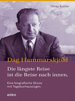 cover image of Dag Hammarskjöld--Die längste Reise ist die Reise nach innen